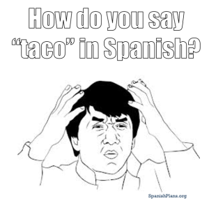 How do you say Taco in Spanish