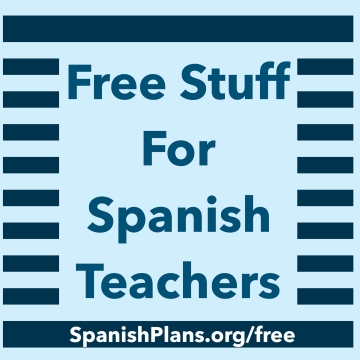 Free stuff for Spanish Teachers: Download printables, resources, and more at SpanishPlans